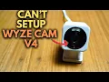Can t Set Up Wyze Cam v4 How to Fix