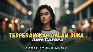 terperangkap dalam duka anie carera slow rock cover rnd musik