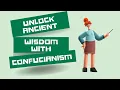 Unlock Ancient Wisdom with Confucianism Guide
