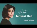 Lagu Rafika Duri - Hati Tertusuk Duri (Official Lyrics Video)