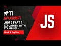 Loops in JavaScript Part 1 for loop Explained with examples