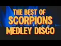 The Best of Scorpions Songs Medley Disco Remix