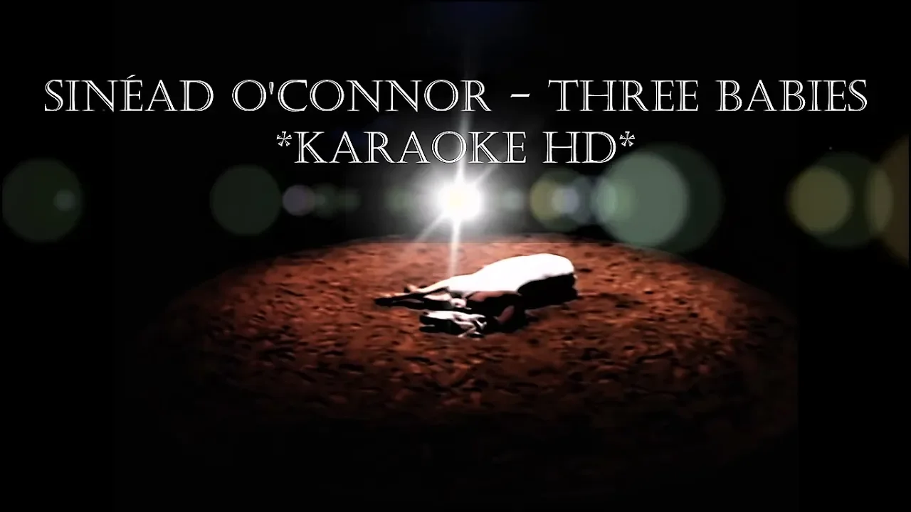Sinéad O'Connor - Three Babies (Karaoke HD) Instrumental