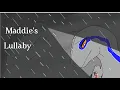 Maddie's Lullaby ||By:P'Pinus Channle ||♧