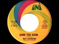 1971 Neil Diamond - Done Too Soon (mono 45)