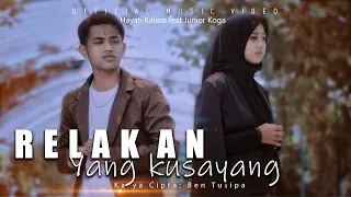 Download Slowrock 2021 - Junior Koga Feat Hayati Kalasa - Relakan Yang ku Sayang (Official Music Video) MP3