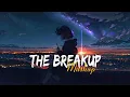 Download Lagu The Breakup Mashup - [ Slowed + Reverb ] - Lofi Mix