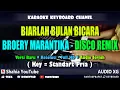 Download Lagu BIARLAH BULAN BICARA - BROERY MARANTIKA KARAOKE - DISCO REMIX