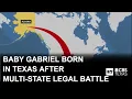 New developments in medical rights case between surrogate and intended parents baby Gabriel is born
