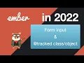 Ember js tutorial for beginners Form input tracked 2022
