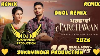 parchawan dhol remix tigher jasmeen akhtar ft sr production by lahoria production punjabi song 2026
