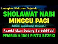 Lagu SHOLAWAT JIBRIL PENARIK REZEKI PALING MUSTAJAB, SHOLAWAT NABI MUHAMMAD SAW, Sholawat Jibril Merdu