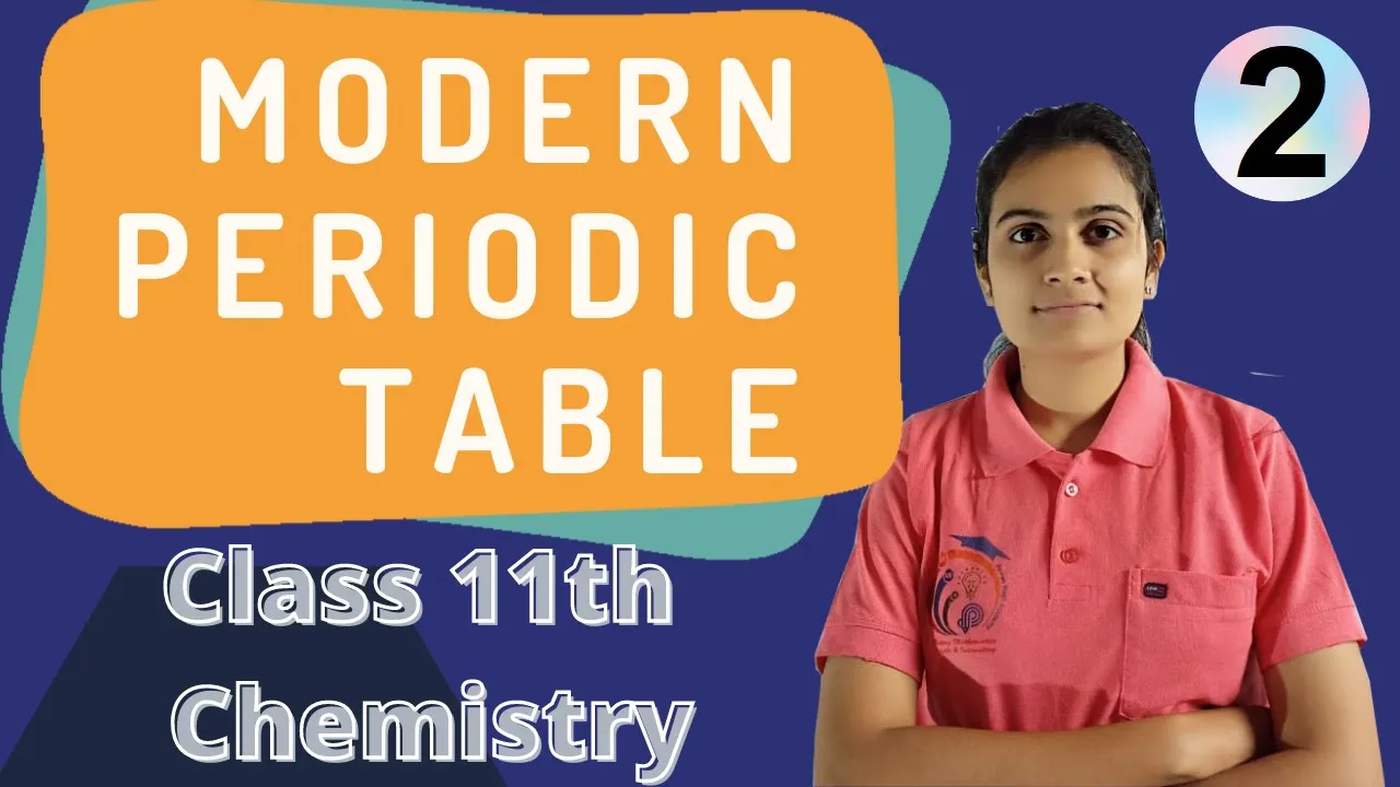 Modern Periodic Table Class 11th Chemistry Part 2