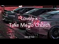 Lovely x Take Me To Church (Billie Eilish, Khalid, Hozier)