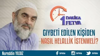 Gıybeti edilen kişiden nasıl helallik istenmeli?
