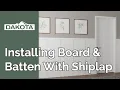 How to Install Dakota Board and Batten with Shiplap