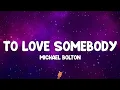 Download Lagu Michael Bolton - To Love Somebody (Lyrics)