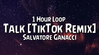 Salvatore Ganacci Talk 1 Hour Loop TikTok Remix 