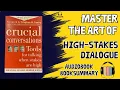 Crucial Conversations - Master the Art of High-Stakes Dialogue Book BookSummary