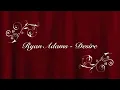 Ryan Adams - Desire (with lyrics)