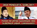 Download Lagu DEDI BIAWAK PENDUSTA, G0BLOK? PARAH INI MENGHINA KANG DEDI GUBERNUR JABAR! USTAD KOPLAK DR MANA INI?