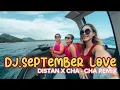 Lagu DJ. SEPTEMBER LOVE. DISTAN CHA-CHA REMIX.