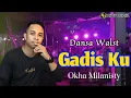 Download Lagu DANSA WALS TERBARU || GADIS KU || COVER OKHA MILANISTY