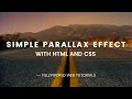 HTML AND CSS SIMPLE PARALLAX EFFECT WITH SOURCE CODE FILE HTML And CSS Tutorials