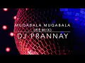 DJ Prannay-Muqabala Muqabala  (Remix)