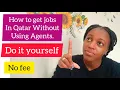 Qatar Jobs How To Come To Qatar WITHOUT USING AGENCY