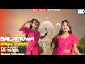 Download Lagu Balamuwa Ke Ballam ( बलमुवा के बल्लम ) Semi Roy | Samar Singh  #Namrita Malla Latest Bhojpuri song