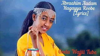 Abraahim Aadam Hagayya Roobe Lyrics New Oromo Music 2024  Abraahim Aadam Hagayya Roobe Lyrics New Oromo Music 2024