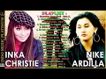 Inka Christie \u0026 Nike Ardilla   Koleksi Lagu Terbaik Dijamannya HQ Audio