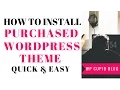 Installing A Purchased WordPress Theme Quick Easy