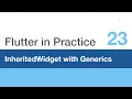 Flutter in Practice - E23 InheritedWidget with Generics to parametrize the Data Type