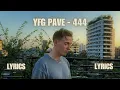 YFG Pave - 444 LYRICS 💊