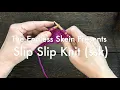 Slip Slip Knit ssk Decrease Tutorial
