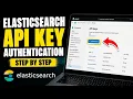 How to authenticate with Elasticsearch API using API keys - Step By Step