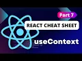 React Cheat Sheet useContext Hooks - Part 7