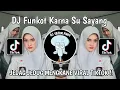 Download Lagu DJ FUNKOT KARNA SU SAYANG | FUNKOT BIASA SA CINTA SATU SA PINTA MENGKANE VIRAL TIKTOK TERBARU 2023 !