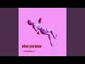 Download Lagu when you know you know