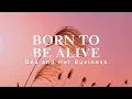 Born To Be Alive | Bea and Her Business | 1 Hour Loop