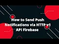 Python FastAPI Tutorial Send Push Notifications using FastAPI Python FCM HTTP API V1