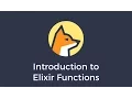Intro to Elixir Functions