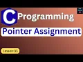 Pointer Assignment in C C Programming Tutorial C Programming for Beginners Learn C L-33