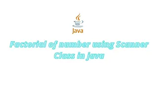 Factorial of number using Scanner class in java