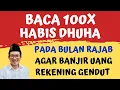 Lagu MUMPUNG RAJAB, BACA 100X HABIS DHUHA! DZIKIR PAGI, ZIKIR PEMBUKA PINTU REZEKI BANJIR UANG DERAS