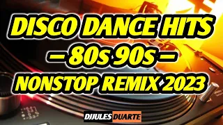 disco dance hits 80s 90s nonstop remix 2023 dj jules duarte