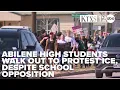 Abilene High students walk out to protest ICE despite warnings not to leave campus