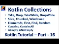 Kotlin Collection Take Drop Chunked Windowed Find Contains isEmpty Kotlin Tutorial - Part